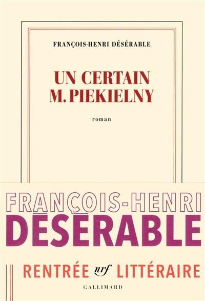UN CERTAIN M.PIEKIELNY | 9782072741418 | DÉSÉRABLE, FRANÇOIS-HENRI