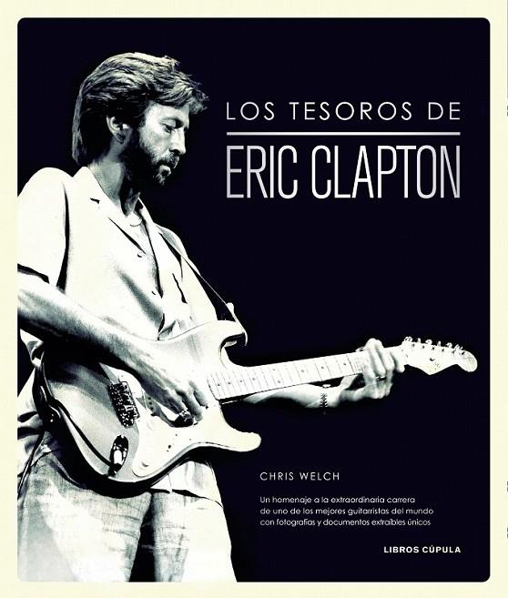 LOS TESOROS DE ERIC CLAPTON | 9788448019334 | CHRIS WELCH