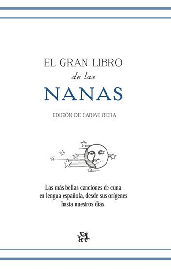 EL GRAN LIBRO DE LAS NANAS | 9788476698464 | CARME RIERA