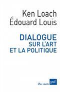 DIALOGUE SUR L'ART ET LA POLITIQUE | 9782130829300 | LOACH, KEN / LOUIS, EDOUARD