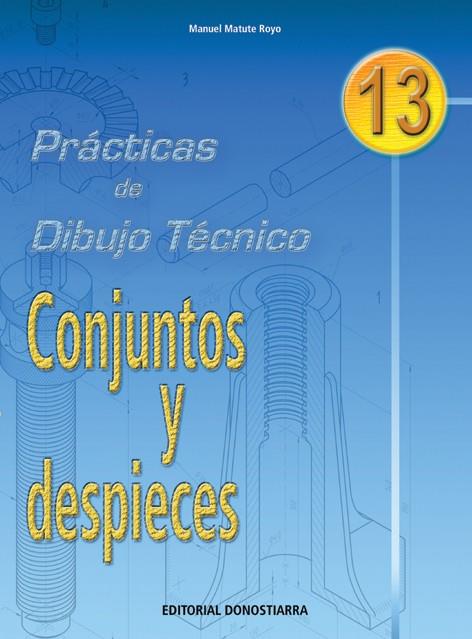 P.D.T. Nº 13: CONJUNTOS Y DESPIECES. | 9788470631894 | MATUTE ROYO, MANUEL