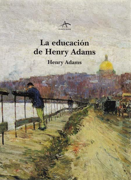 LA EDUCACIÓN DE HENRY ADAMS | 9788484280453 | ADAMS, HENRY
