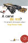 A CANVI DE RES? | 9788498090031 | SERGI PARDOS