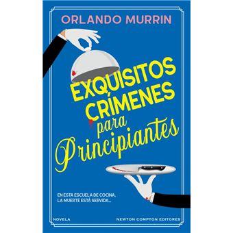 EXQUISITOS CRIMENES PARA PRINCIPIANTES | 9788419620675 | MURRIN, ORLANDO