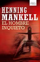 EL HOMBRE INQUIETO | 9788483835708 | MANKELL, HENNING