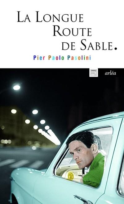 LA LONGUE ROUTE DE SABLE  | 9782363080776 | PIER PAOLO PASOLINI