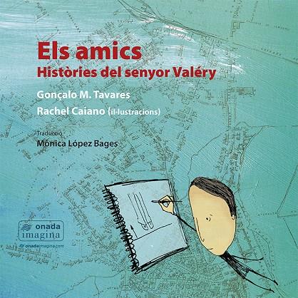 ELS AMICS. HISTÒRIES DEL SENYOR VALÉRY | 9788417638917 | TAVARES, GONÇALO M./CAIANO, RACHEL