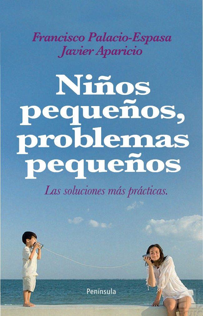 NIÑOS PEQUEÑOS, PROBLEMAS PEQUEÑOS | 9788483079072 | FRANCISCO PALACIO ESPASA/JUAN BELMONTE APARICIO