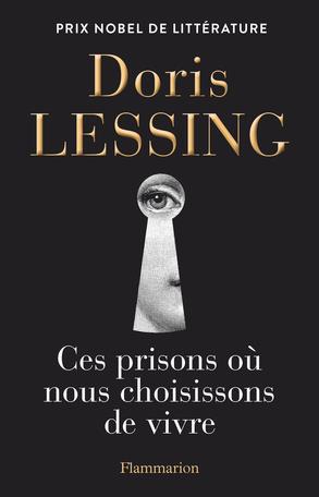 CES PRISONS OÙ NOUS CHOISISSONS DE VIVRE | 9782081486201 | LESSING, DORIS