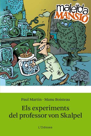 ELS EXPERIMENTS DEL PROFESSOR VON SKALPEL | 9788492671137 | PAUL MARTIN/MANU BOISTEAU