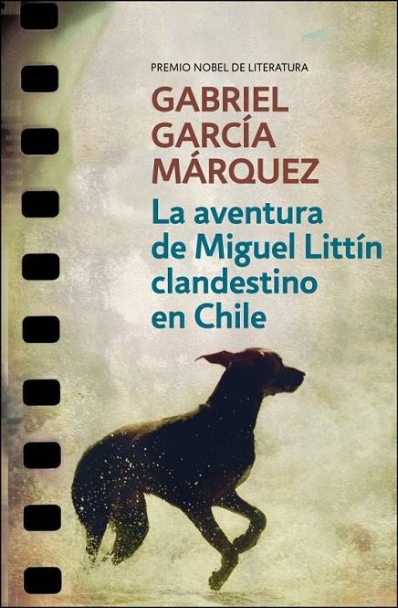 LA AVENTURA DE MIGUEL LITTÍN CLANDESTINO EN CHILE | 9788497592406 | GARCIA MARQUEZ,GABRIEL