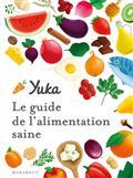 YUKA : LE GUIDE DE L'ALIMENTATION SAINE  | 9782501140607 | BERTHOU, ANTHONY