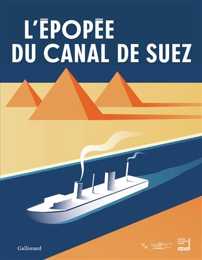 L'ÉPOPÉE DU CANAL DE SUEZ | 9782072771613 | EXPOSITION. PARIS, INSTITUT DU MONDE ARABE. 2018