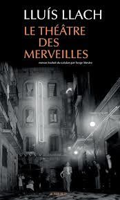 LE THEATRE DES MERVEILLES | 9782330121327 | LLACH LLUIS
