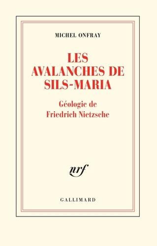 LES AVALANCHES DE SILS-MARIA. GÉOLOGIE DE FRÉDÉRIC NIETZSCHE | 9782072872051 | ONFRAY, MICHEL