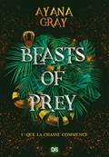 BEASTS OF PREY VOLUME 1. QUE LA CHASSE COMMENCE | 9782378762254 | GRAY, AYANA