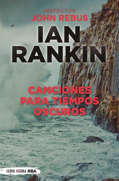 CANCIONES PARA TIEMPOS OSCUROS | 9788491876816 | RANKIN IAN