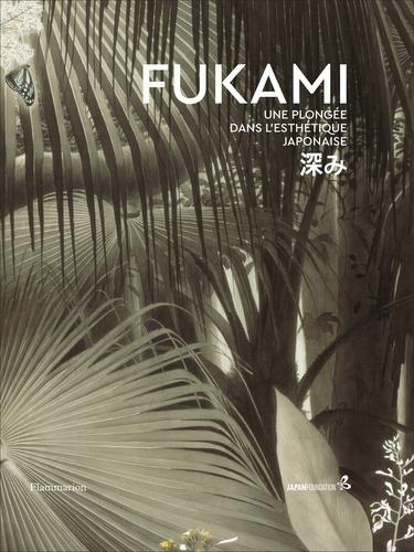 FUKAMI - UNE PLONGÉE DANS L'ESTHÉTIQUE JAPONAISE | 9782081479166 | COLLECTIF