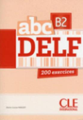 ABC DELF B2 200 EXERCICES | 9782090381740 | MARIE LOUISE PARIZET