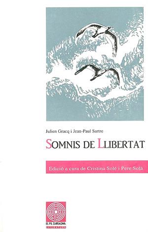 SOMNIS DE LLIBERTAT | 9788479350604 | GRACQ, JULIEN/SARTRE, JEAN-PAUL