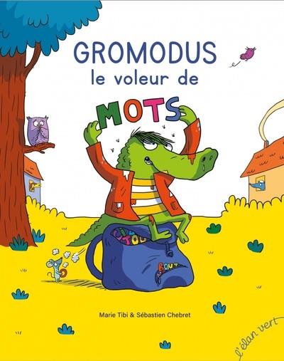 GROMODUS, VOLEUR DE MOTS | 9782844557353 | TIBI/CHEBRET