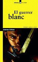 EL GUERRER BLANC | 9788424626471 | URKIXO, JOANES