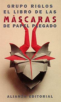 EL LIBRO DE LAS MÁSCARAS DE PAPEL PLEGADO | 9788420608280 | GRUPO RIGLOS