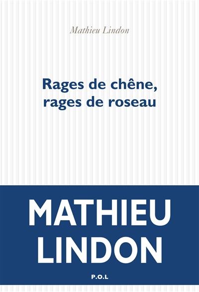 RAGES DE CHÊNE, RAGES DE ROSEAU | 9782818044537 | LINDON, MATHIEU