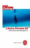 CONTRE-HISTOIRE DE LA PHILOSOPHIE VOLUME 11. L'AUTRE PENSÉE 68 | 9782253257585 | ONFRAY, MICHEL