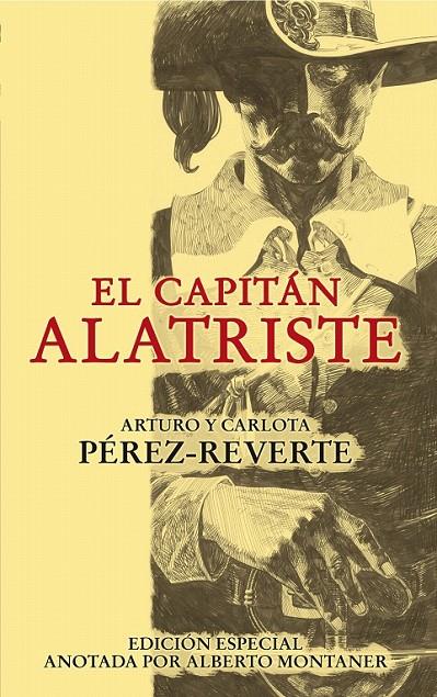 EL CAPITÁN ALATRISTE (EDICIÓN ANOTADA POR ALBERTO MONTANER) | 9788420474397 | PÉREZ-REVERTE, ARTURO/MONTANER, ALBERTO