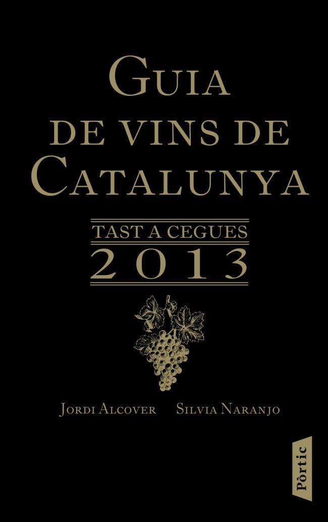 GUIA DE VINS DE CATALUNYA 2013 | 9788498092318 | SILVIA NARANJO/JORDI ALCOVER