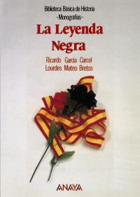 LA LEYENDA NEGRA | 9788420735542 | GARCÍA CÁRCEL, RICARDO/MATEO BRETOS, LOURDES