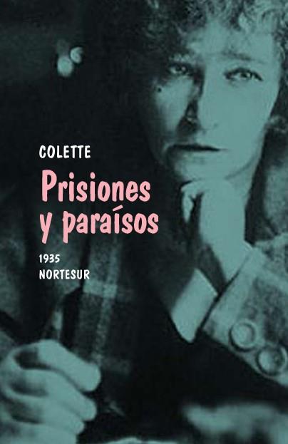 PRISIONES Y PARAÍSOS | 9788493636975 | COLETTE