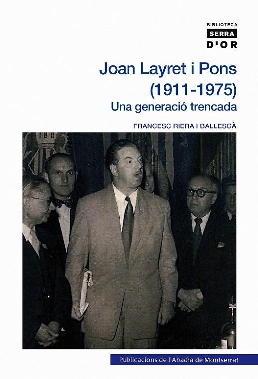 JOAN LAYRET I PONS (1911-1975). UNA GENERACIÓ TRENCADA | 9788498835014 | RIERA I BALLESCÀ, FRANCESC