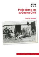 PERIODISME EN LA GUERRA CIVIL | 9788498833126 | FIGUERES ARTIGUES, JOSEP M.