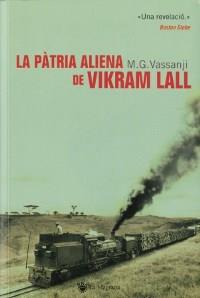 LA PÀTRIA ALIENA DE VIKRAM LALL | 9788478717156 | VASSANJI, M.G