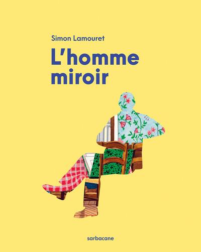 L'HOMME MIROIR . BD | 9782377318162 | LAMOURET, SIMON