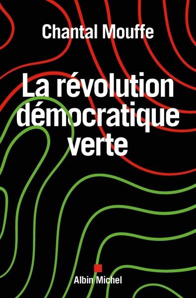 LA RÉVOLUTION DÉMOCRATIQUE VERTE  | 9782226478559 | MOUFFE, CHANTAL