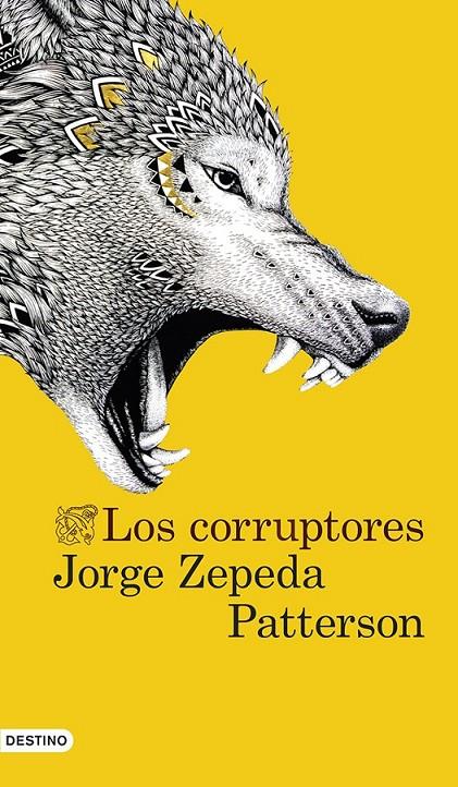 LOS CORRUPTORES | 9788423347315 | JORGE ZEPEDA PATTERSON