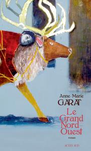 LE GRAND NORD-OUEST | 9782330096588 | GARAT, ANNE-MARIE
