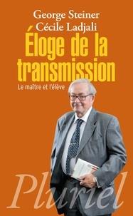 ELOGE DE LA TRANSMISSION - LE MAÎTRE ET L'ÉLÈVE | 9782818503553 | GEORGE STEINER, CÉCILE LADJALI