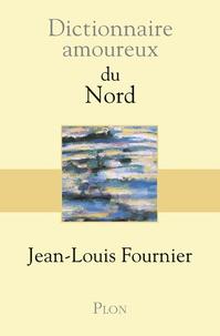 DICTIONNAIRE AMOUREUX DU NORD | 9782259253086 | FOURNIER, JEAN-LOUIS