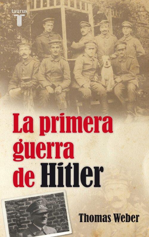 LA PRIMERA GUERRA DE HITLER | 9788430609017 | WEBER, THOMAS
