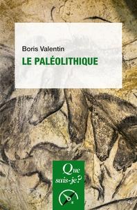 LE PALÉOLITHIQUE | 9782130816911 | VALENTIN, BORIS
