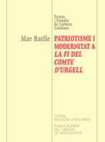 PATRIOTISME I MODERNITAT A LA FI DEL COMTE D?URGELL | 9788484150718 | BATLLE I GUTIÉRREZ, MAR
