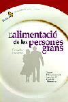 ALIMENTACIÓ DE LES PERSONES GRANS. CONSELLS I RECEPTES | 9788473068260 | CENTRE D'ENSENYAMENT SUPERIOR