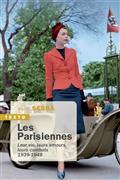 LES PARISIENNES : LEUR VIE, LEURS AMOURS, LEURS COMBATS : 1939-1949 | 9791021050334 | SEBBA. ANNE