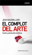 EL COMPLOT DEL ARTE | 9788461090037 | BAUDRILLARD, JEAN