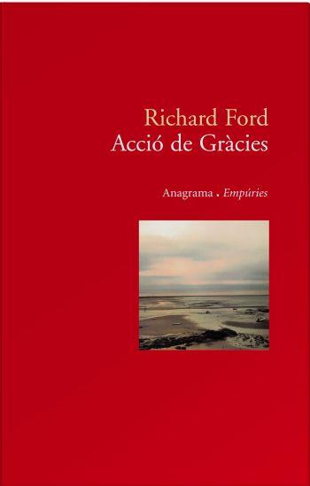 ACCIÓ DE GRÀCIES | 9788497872911 | RICHARD FORD