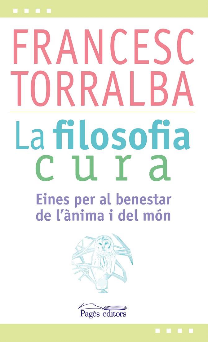 LA FILOSOFIA CURA -CAT | 9788499757551 | TORRALBA ROSELLÓ, FRANCESC